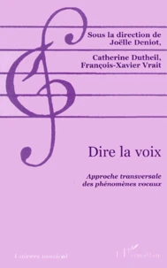 Dire La Voix. Approche Transversale Des Phenomenes Vocaux