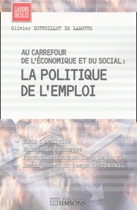 Au Carrefour De L'Economique Et Du Social : La Politique De L'Emploi