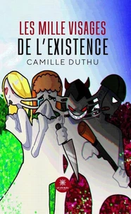 Les mille visages de l'existence