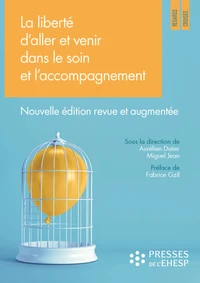 La liberté d'aller et venir dans le soin et l'accompagnement : quels enjeux éthiques ?