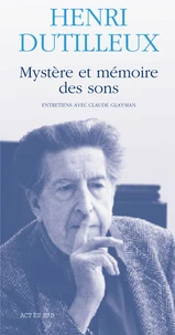 Mystere Et Memoire Des Sons. Entretiens Avec Claude Glayman, Edition Revue Et Augmentee