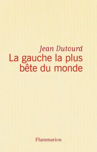 La Gauche la plus bête du monde