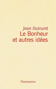 Le Bonheur et autres idées
