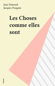 Les Choses comme elles sont