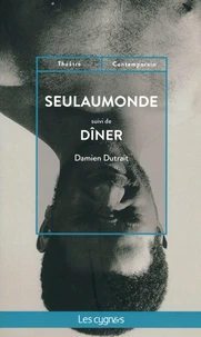 Seulaumonde suivi de Dîner