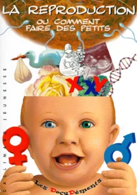 La reproduction ou comment faire des petits