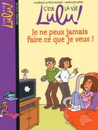 Je ne peux jamais faire ce que je veux !