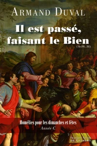 "Il est passé, faisant le bien" (Ac 10, 38)