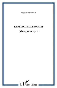 La révolte des sagaies: Madagascar 1947