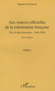 Aux sources officielles de la colonisation française:les faits