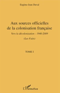 Aux sources officielles de la colonisation française:les faits