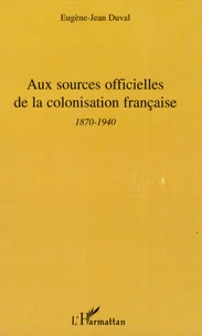 Aux sources officielles de la colonisation française