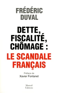Dette, fiscalité, chômage : le scandale français