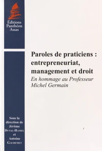 Paroles de praticiens : entrepreneuriat, management et droit
