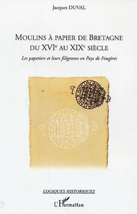 Moulins à papier de Bretagne du XVIe au XIXe siècle