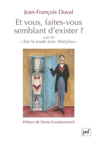 Et vous, faites-vous semblant d'exister ?