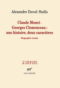 Claude Monet - Georges Clémenceau une histoire, deux caractères