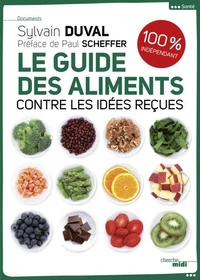 Le guide des aliments contre les idées reçues