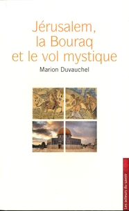 Jérusalem, la Bouraq et le vol mystique