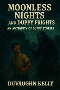 Moonless Nights and Duppy Frights: An Antiquity of Duppy Stories