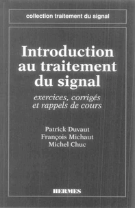 Introduction au traitement du signal : exercices, corrigés et rappels de cours
