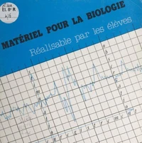 Matériel pour la biologie réalisable par les élèves : observation, stimulation, enregistrement