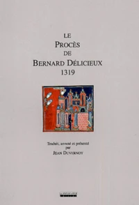 Le Proces De Bernard Delicieux, 1319