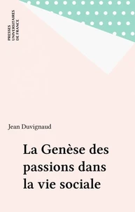 La Genèse des passions dans la vie sociale