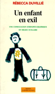 Un Enfant En Exil. Une Consultation Ethnopsychiatrique En Milieu Scolaire