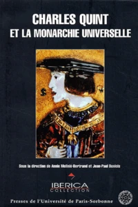 Charles Quint Et La Monarchie Universelle