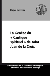 La genese du "cantique spirituel" de saint jean de la croix