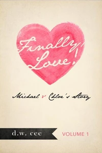 Finally, Love! - Michael & Chloe's Story Vol. 1