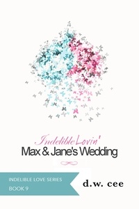  DW Cee - Indelible Lovin' - Max &amp; Jane's Wedding - Indelible Love, #10.