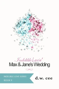 Indelible Lovin' - Max & Jane's Wedding