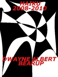  Dwayne Bearup - Haiku 2008-2010.