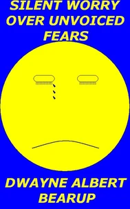 Silent Worry Over Unvoiced Fears