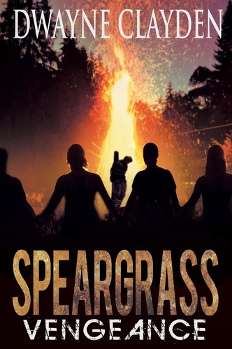  Dwayne Clayden - Speargrass-Vengeance - Speargrass Series, #2.