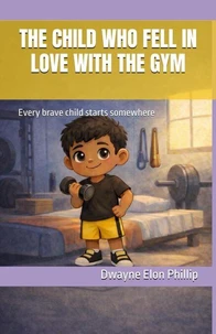 The Child Who Fell In Love With The Gym