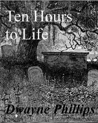 Ten Hours to Life