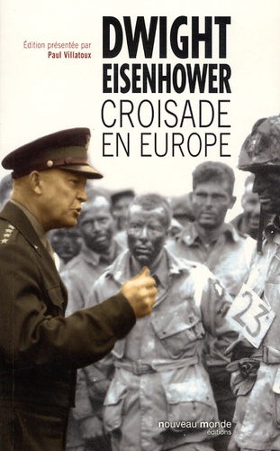 Dwight David Eisenhower - Croisade en Europe - Mémoires sur la Deuxième Guerre mondiale.