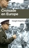 Dwight David Eisenhower et Paul Villatoux - Croisade en Europe - Mémoires sur la Deuxième Guerre mondiale.