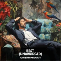 Rest (Unabridged)