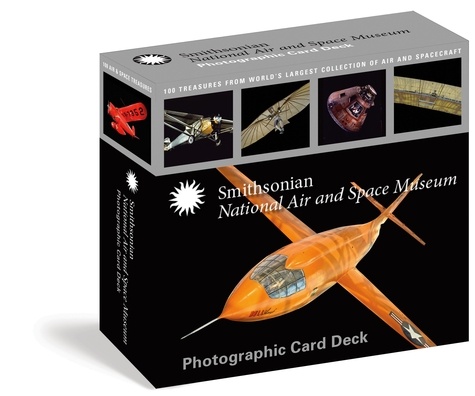 Smithsonian National Air and Space Museum Photographic Card Deck. 100 Treasures from the World's Largest Collection of Air and Spacecraft