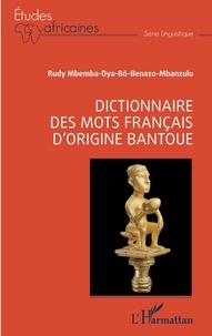 Dya bô benazo-mbanzulu rudy Mbemba - Dictionnaire des mots français d'origine bantoue.