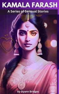 Kamala Farash - A Series of Sensual Short Stories