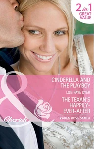 Cinderella And The Playboy / The Texas Billionaire's Baby