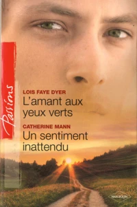 L'amant aux yeux verts ; Un sentiment inattendu