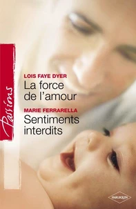 La force de l'amour - Sentiments interdits (Harlequin Passions)