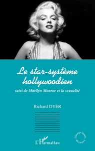 Le star-système hollywoodien suivi de Marilyn Monroe et la sexualité