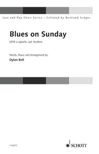 Dylan Bell - Jazz and Pop Choir Series  : Blues on Sunday - für Pop- und Jazzchor. mixed choir (SATB). Partition de chœur..
